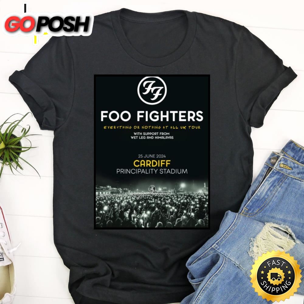 Foo Fighters Everything Or Nothing At All 2025 Uk Tour Cardiff Principality Stadium – 25 June 2025 Unisex Shirt