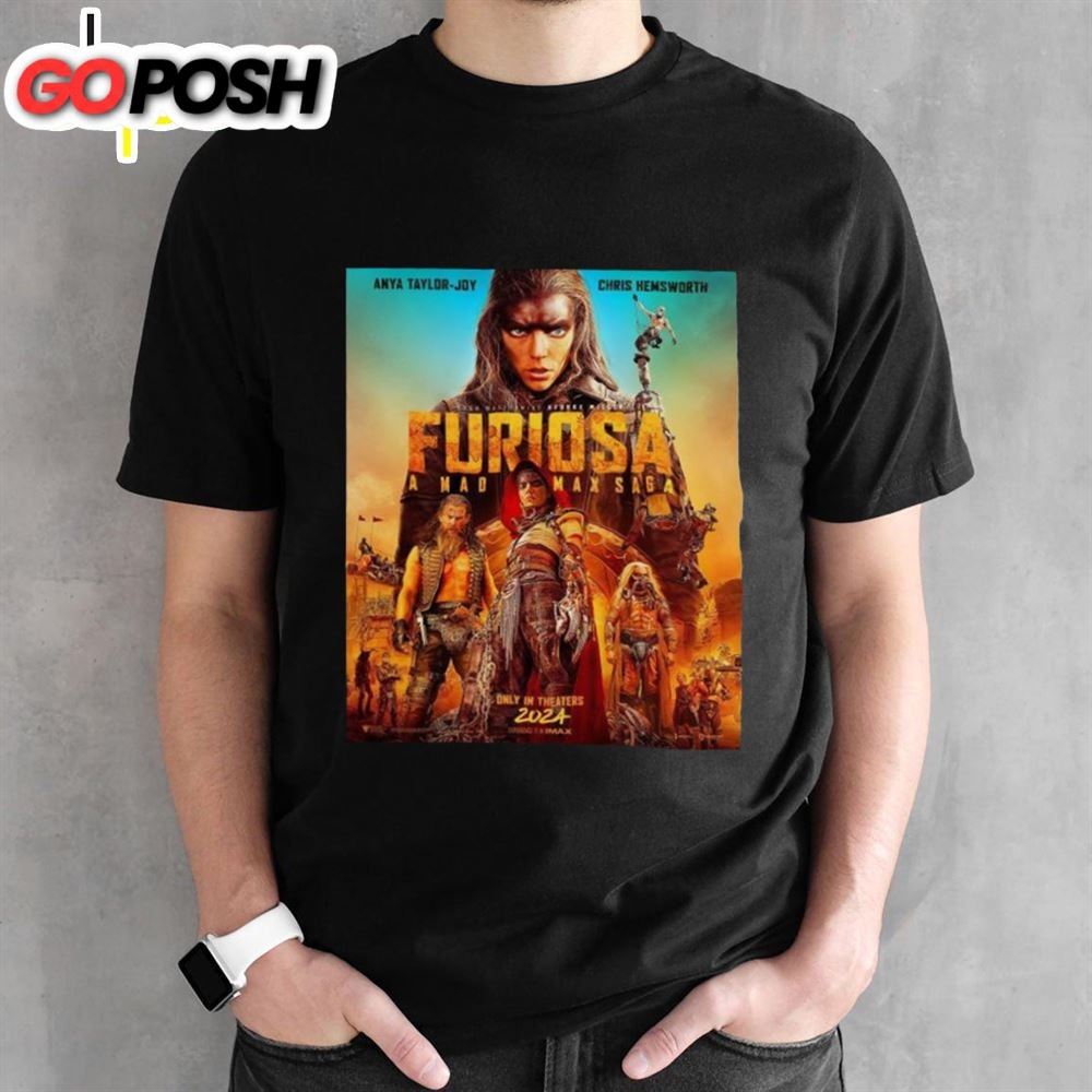 For Furiosa A Mad Max Saga In Theaters 2025 T-Shirt