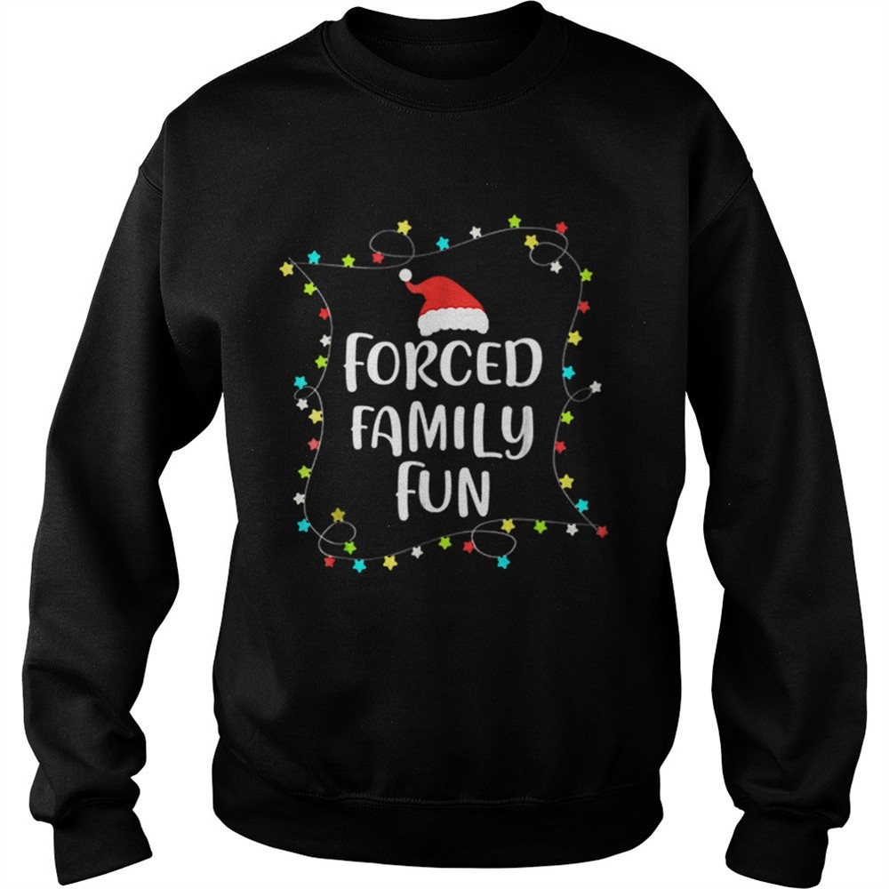 Forced Family Fun Christmas Gift shirt