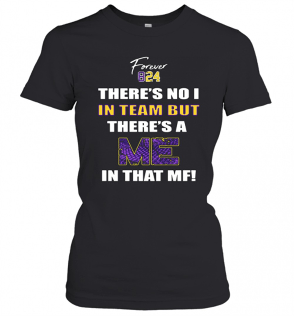 forever-824-theres-no-i-in-team-but-theres-a-me-in-that-mf-t-shirt-orpo4tw7 Forever 824 Theres No I In Team But Theres A Me In That MF T-Shirt