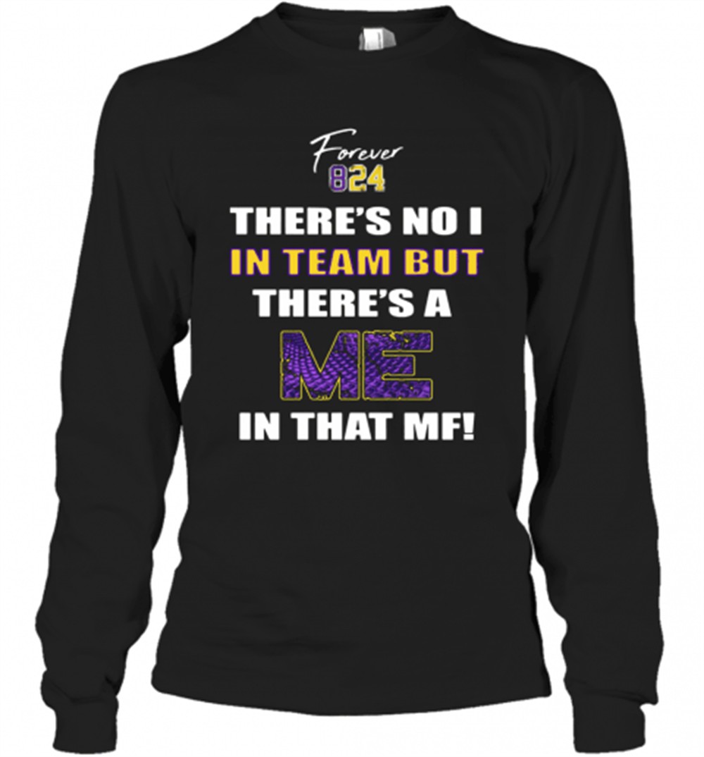forever-824-theres-no-i-in-team-but-theres-a-me-in-that-mf-t-shirt-orpo4tw7 Forever 824 Theres No I In Team But Theres A Me In That MF T-Shirt