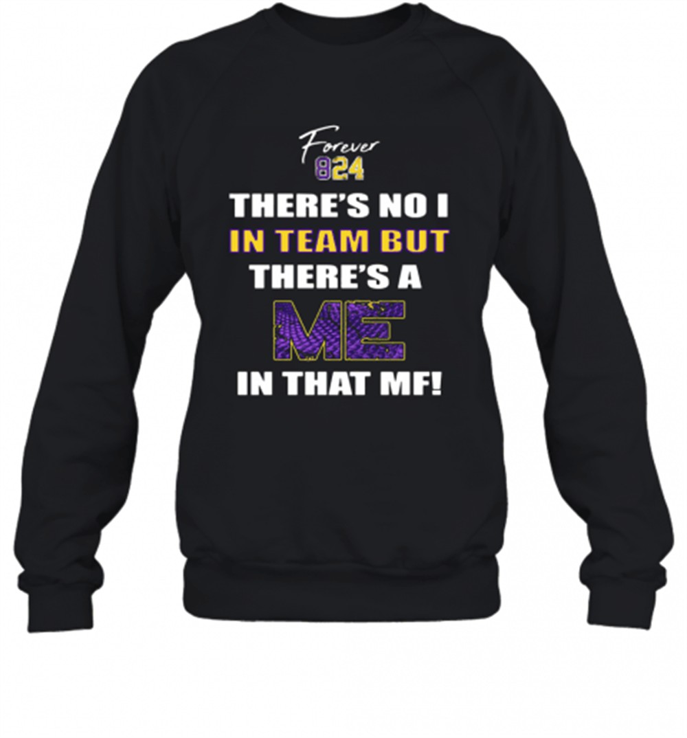 forever-824-theres-no-i-in-team-but-theres-a-me-in-that-mf-t-shirt-orpo4tw7 Forever 824 Theres No I In Team But Theres A Me In That MF T-Shirt