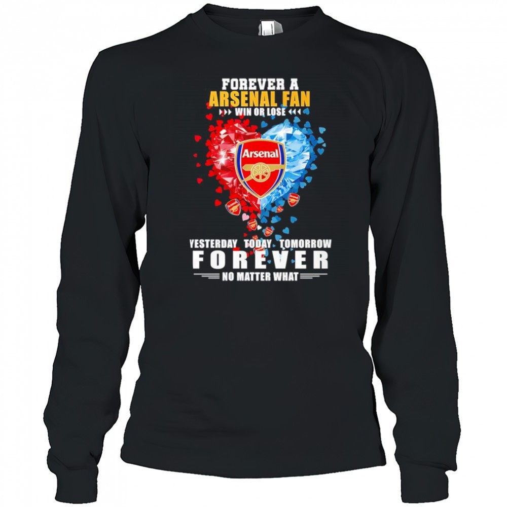 forever-a-arsenal-fan-win-or-lose-yesterday-today-tomorrow-shirt-7f4goe7y Forever a Arsenal fan win or lose yesterday today tomorrow shirt
