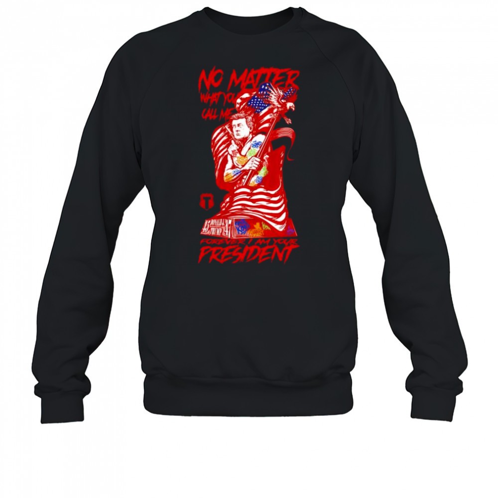 forever-i-am-your-president-shirt-juqvb3f7 Forever I am your President shirt