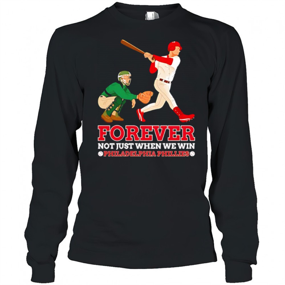 forever-not-just-when-we-win-philadelphia-phillies-baseball-player-shirt-omwfl3ln Forever Not Just When We Win Philadelphia Phillies Baseball Player shirt