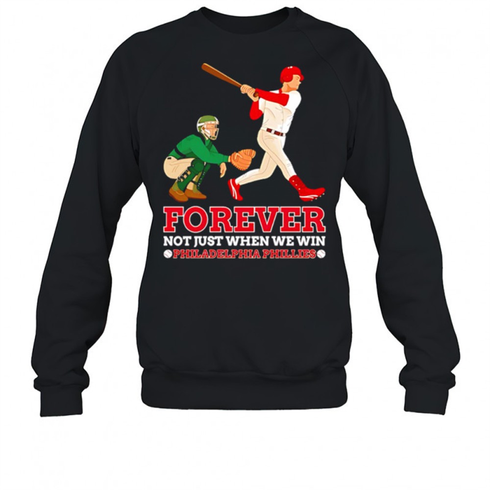 forever-not-just-when-we-win-philadelphia-phillies-baseball-player-shirt-omwfl3ln Forever Not Just When We Win Philadelphia Phillies Baseball Player shirt