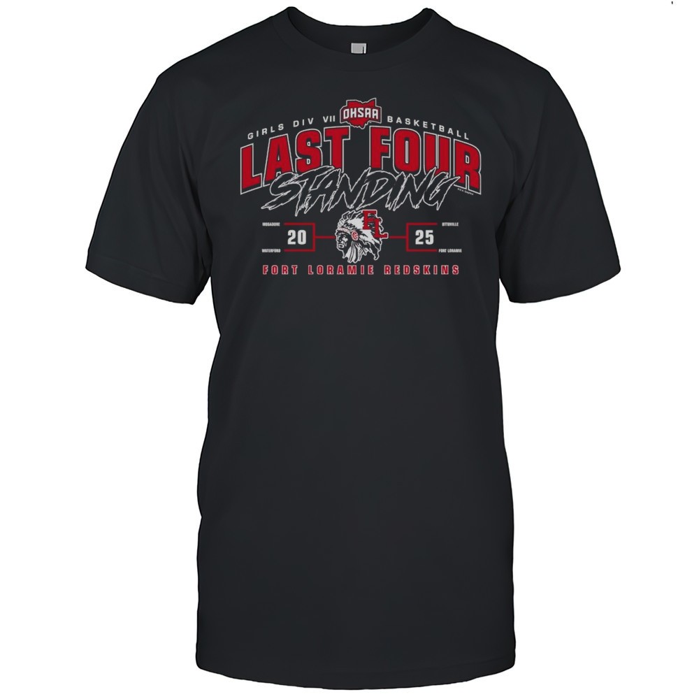 fort-loramie-redskins-2025-ohsaa-girls-division-vii-basketball-last-four-standin-nr6sgvas Fort Loramie Redskins 2025 OHSAA Girls Division VII Basketball Last Four Standing Shirt