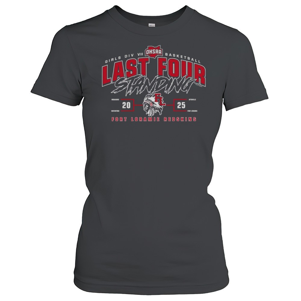 fort-loramie-redskins-2025-ohsaa-girls-division-vii-basketball-last-four-standin-nr6sgvas Fort Loramie Redskins 2025 OHSAA Girls Division VII Basketball Last Four Standing Shirt