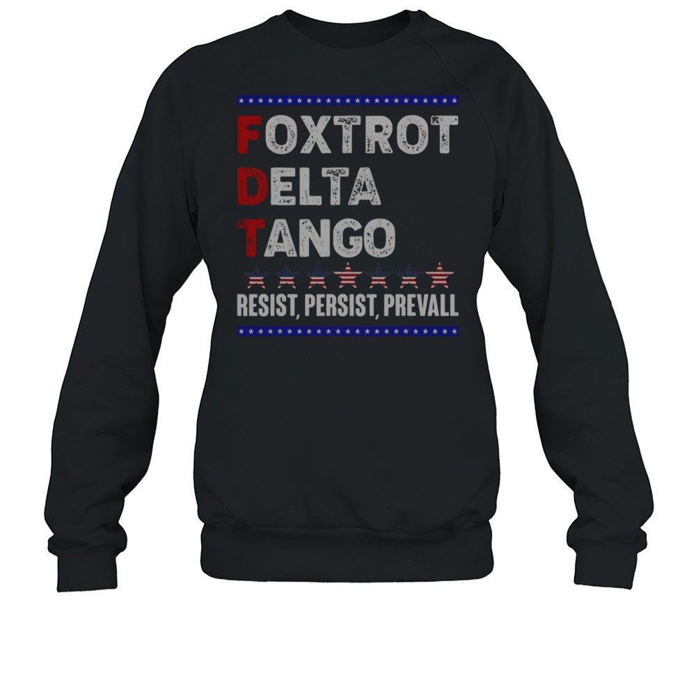 Foxtrot Delta Tango Resist Persist Prevail T-Shirt