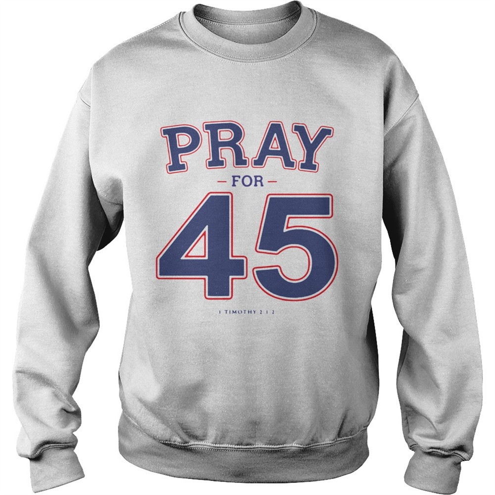 Franklin Graham Pray For 45 shirt