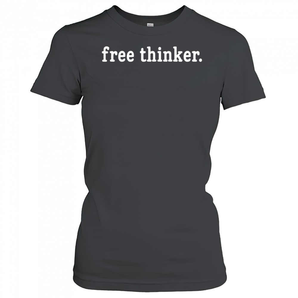free-thinker-meme-shirt-8saxxoaq Free thinker meme shirt