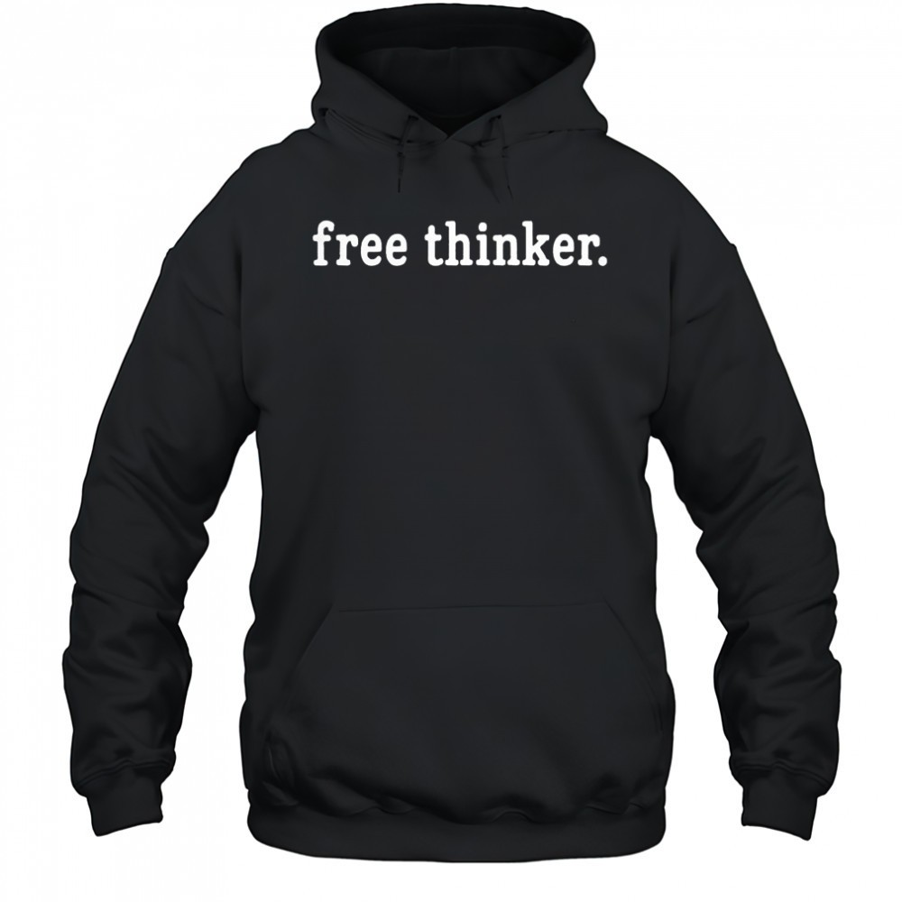 Free thinker meme shirt