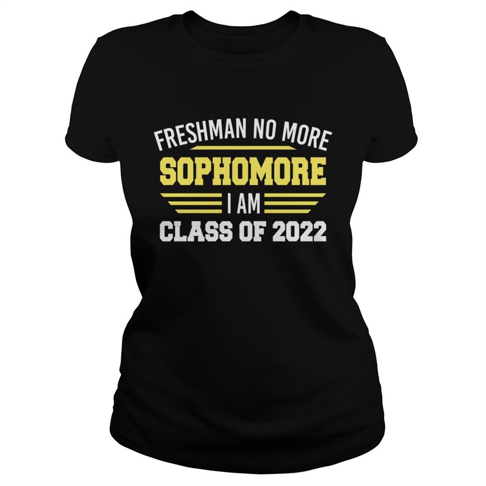 freshman-no-more-sophomore-i-am-class-of-2022-shirt-hqybwqb3 Freshman No More Sophomore I Am Class Of 2022 Shirt