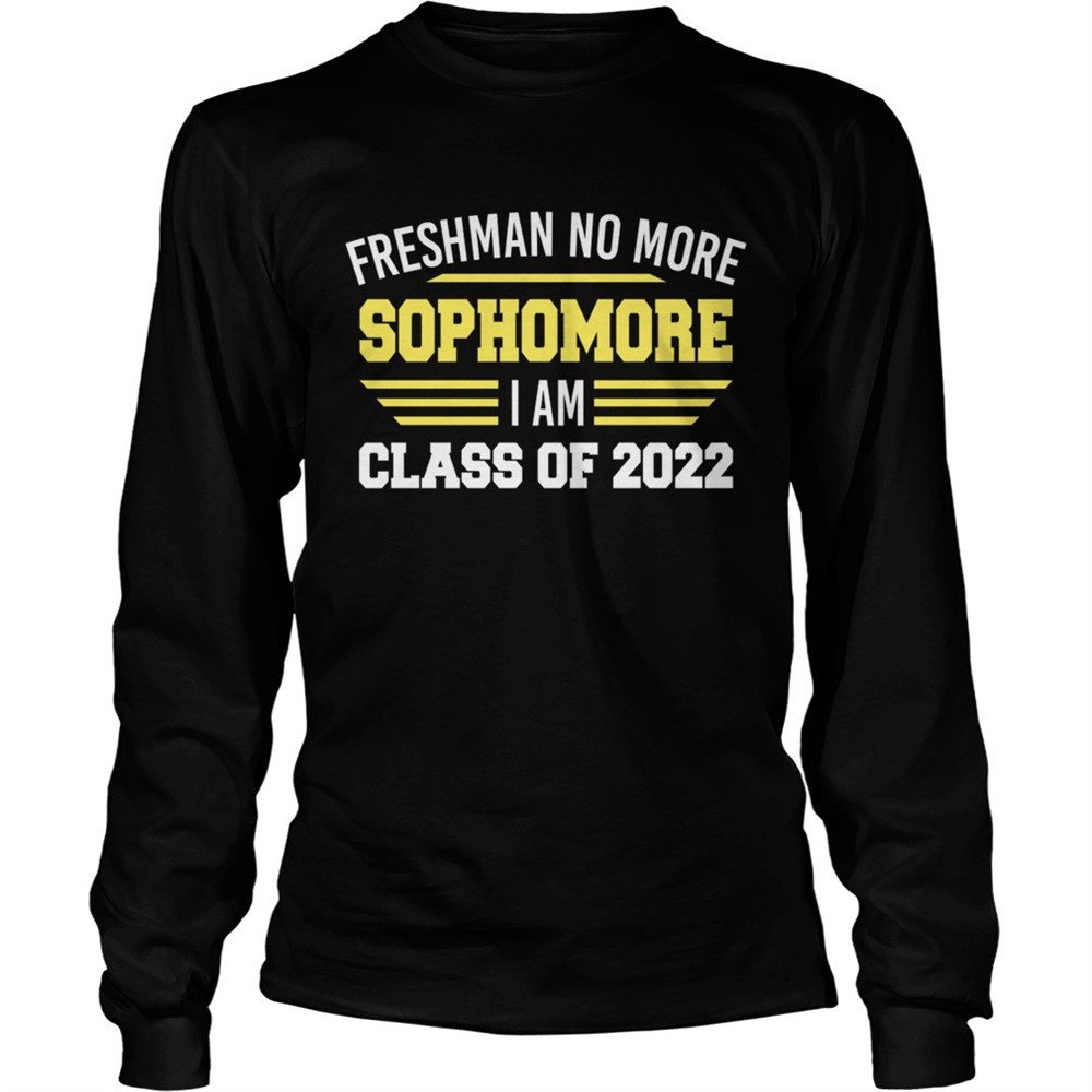 freshman-no-more-sophomore-i-am-class-of-2022-shirt-hqybwqb3 Freshman No More Sophomore I Am Class Of 2022 Shirt