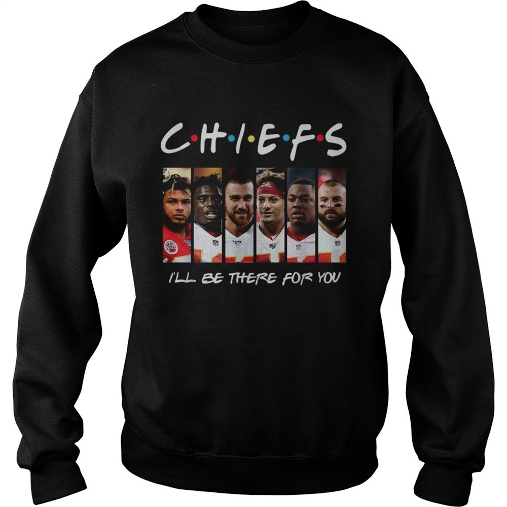Friends Chiefs Ill be there for you shirt