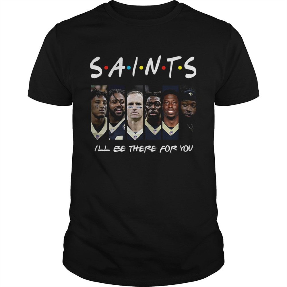 friends-new-orleans-saints-ill-be-there-for-you-shirt-gtdqxu7g Friends New Orleans Saints Ill Be There For You shirt