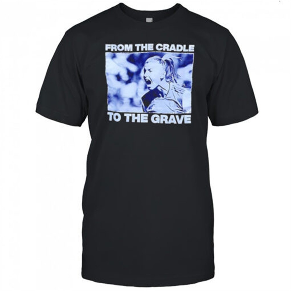 from-the-cradle-to-the-grave-shirt-m4l562k3 From the cradle to the grave shirt