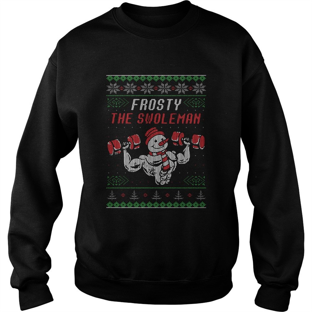 Frosty The Swoleman Ugly Christmas shirt