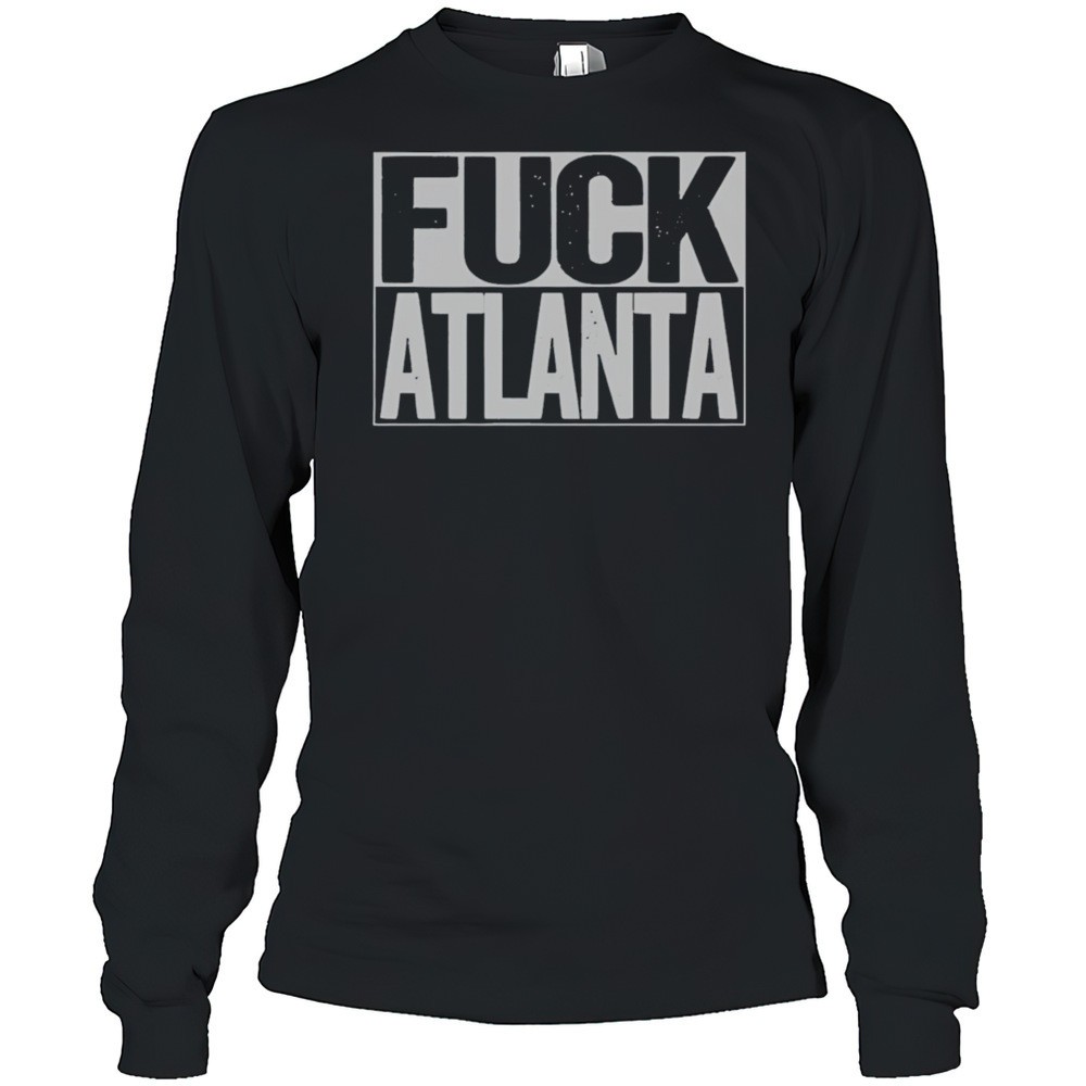 fuck-atlanta-shirt-bi1u7abe Fuck Atlanta Shirt