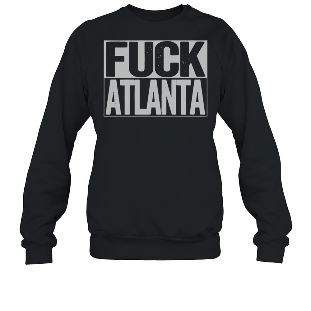 Fuck Atlanta Shirt