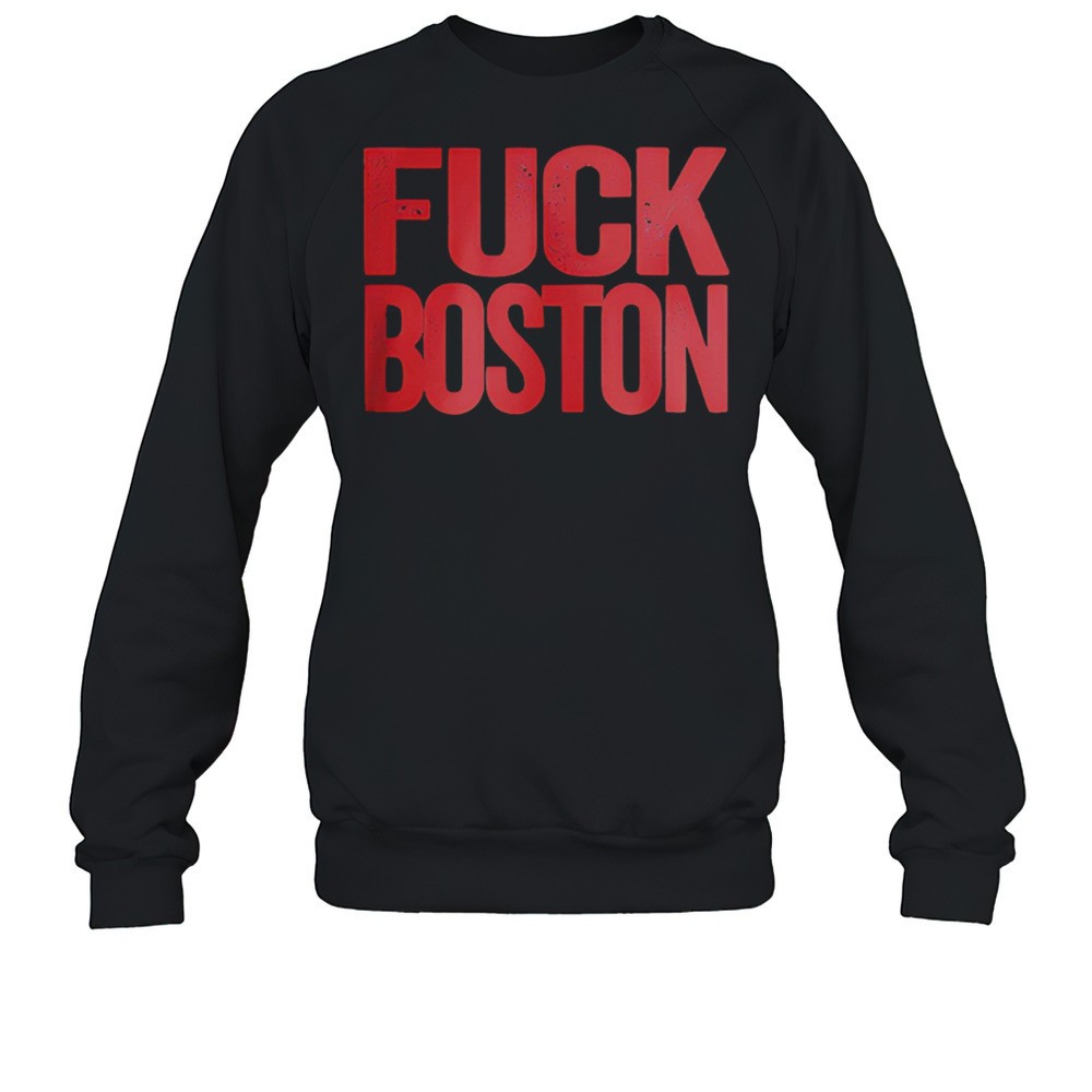 Fuck Boston Shirt