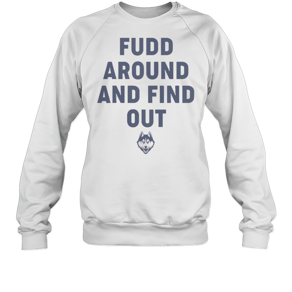Fudd Around And Find Out T-Shirt