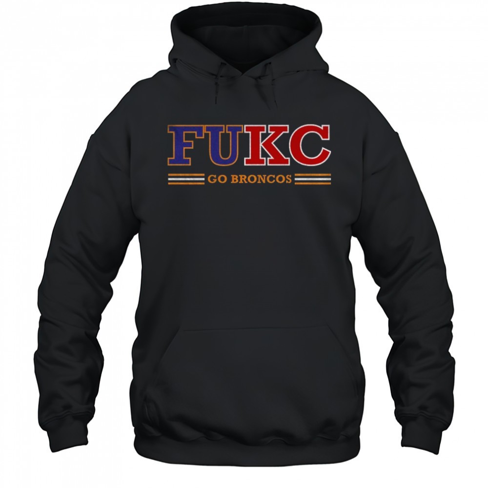 FuKC go Broncos Denver Football Anti-Chiefs shirt