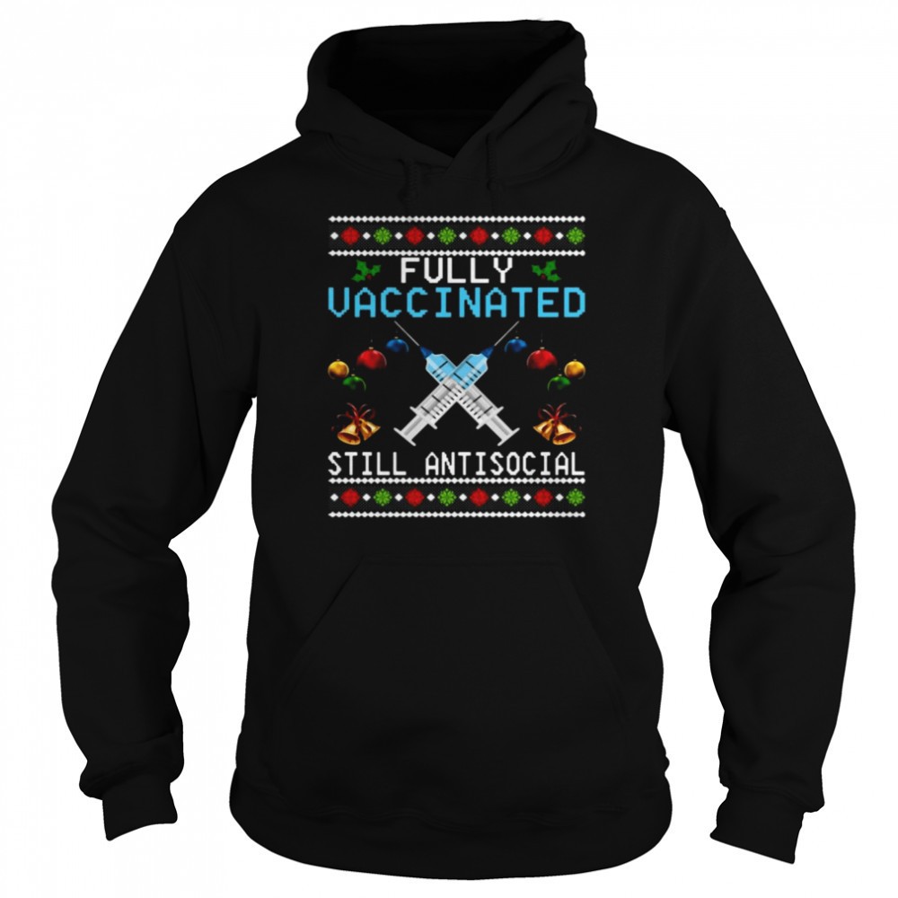 Fully vaccinated still antisocial Ugly Christmas shirt