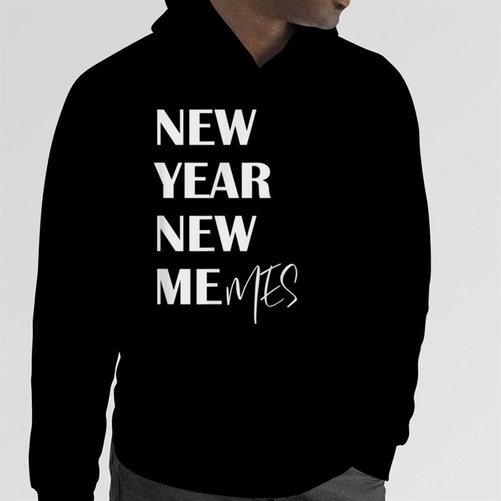 Funny 2025 Happy New Year New Me (mes) for Memes Lover T-Shirt B0BNPBMHBW