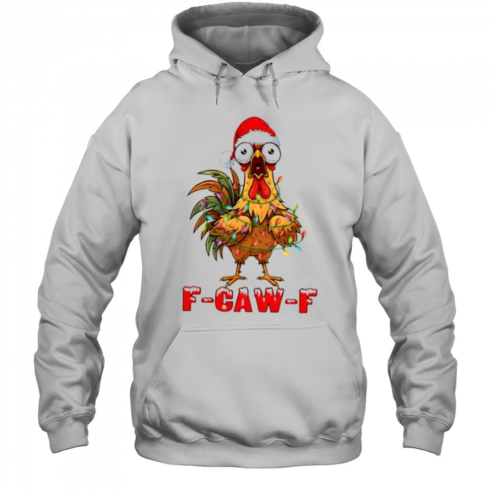 Funny Christmas F-caw-f Chicken shirt