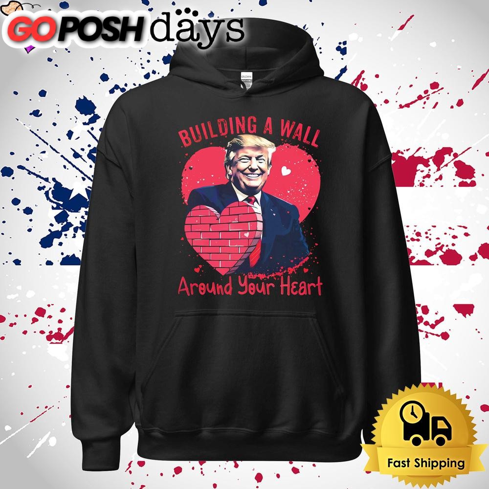 funny-donald-trump-building-a-wall-around-your-heart-t-shirt-lxdeco31 Funny Donald Trump Building A Wall Around Your Heart T Shirt