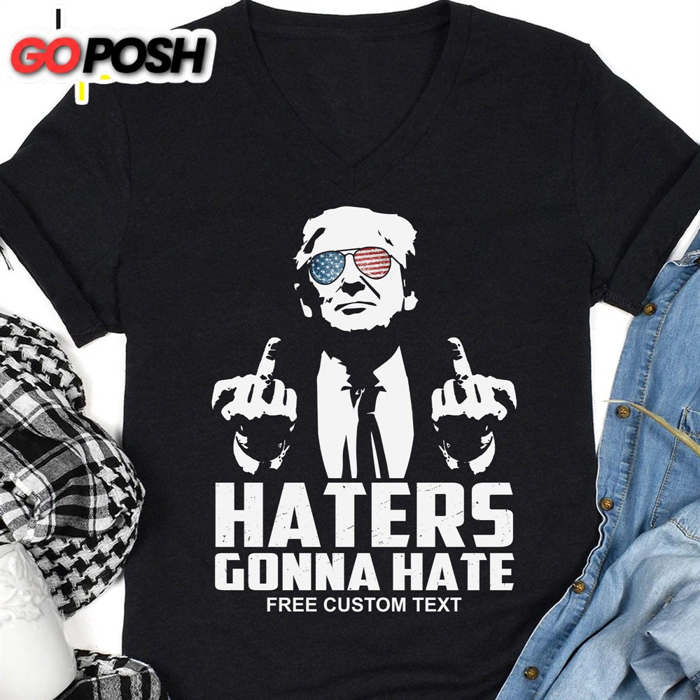 Funny Haters Gonna Hate Trump Shirt Donald Trump Homage Shirt Donald Trump Fan Tees