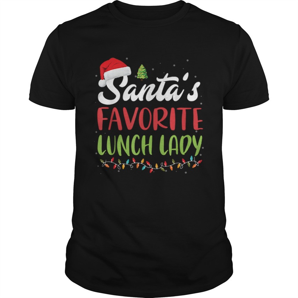 funny-santas-favorite-lunch-lady-christmas-gift-shirt-vdii8nzp Funny Santas Favorite Lunch Lady Christmas Gift shirt