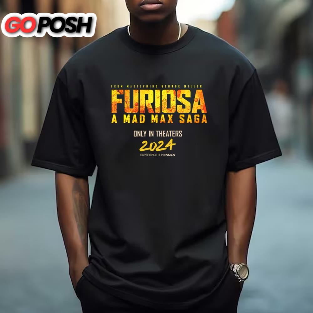 Furiosa A Mad Max Saga 2025 Movie Shirt