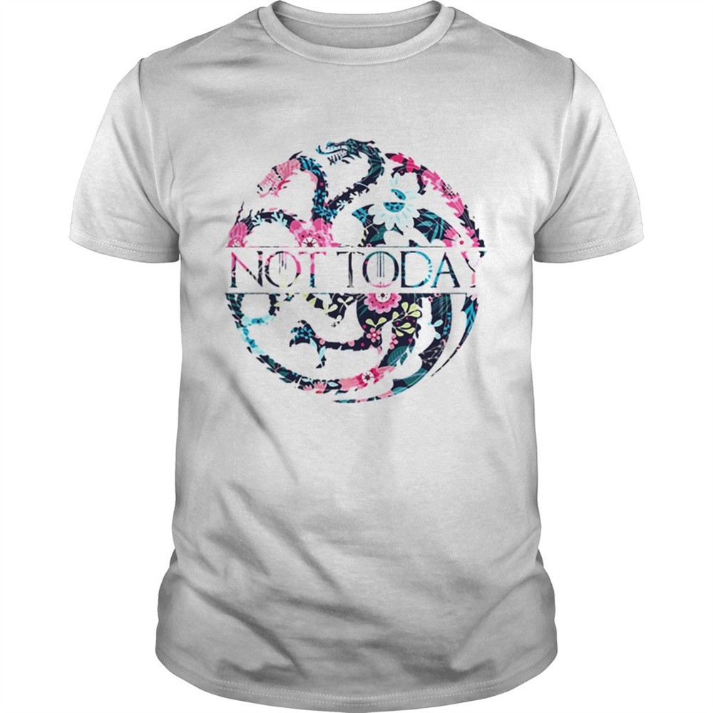 game-of-thrones-floral-dragon-not-today-shirt-o9n9sxjn Game Of Thrones Floral Dragon Not Today shirt