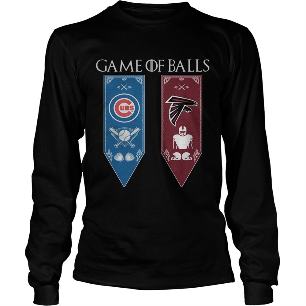 game-of-thrones-game-of-balls-chicago-cubs-and-atlanta-falcons-tshirt-w2x07tc2 Game of Thrones game of balls Chicago Cubs and Atlanta Falcons tshirt