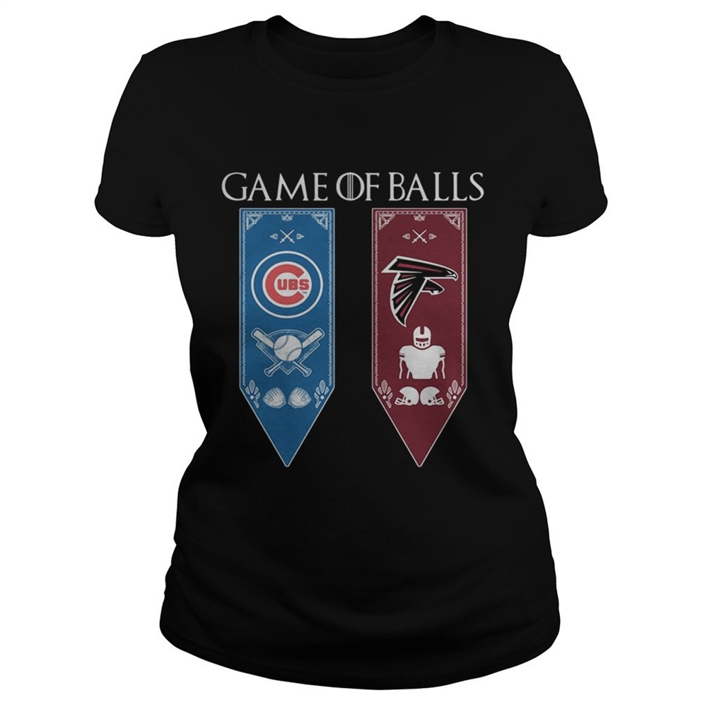 Game of Thrones game of balls Chicago Cubs and Atlanta Falcons tshirt