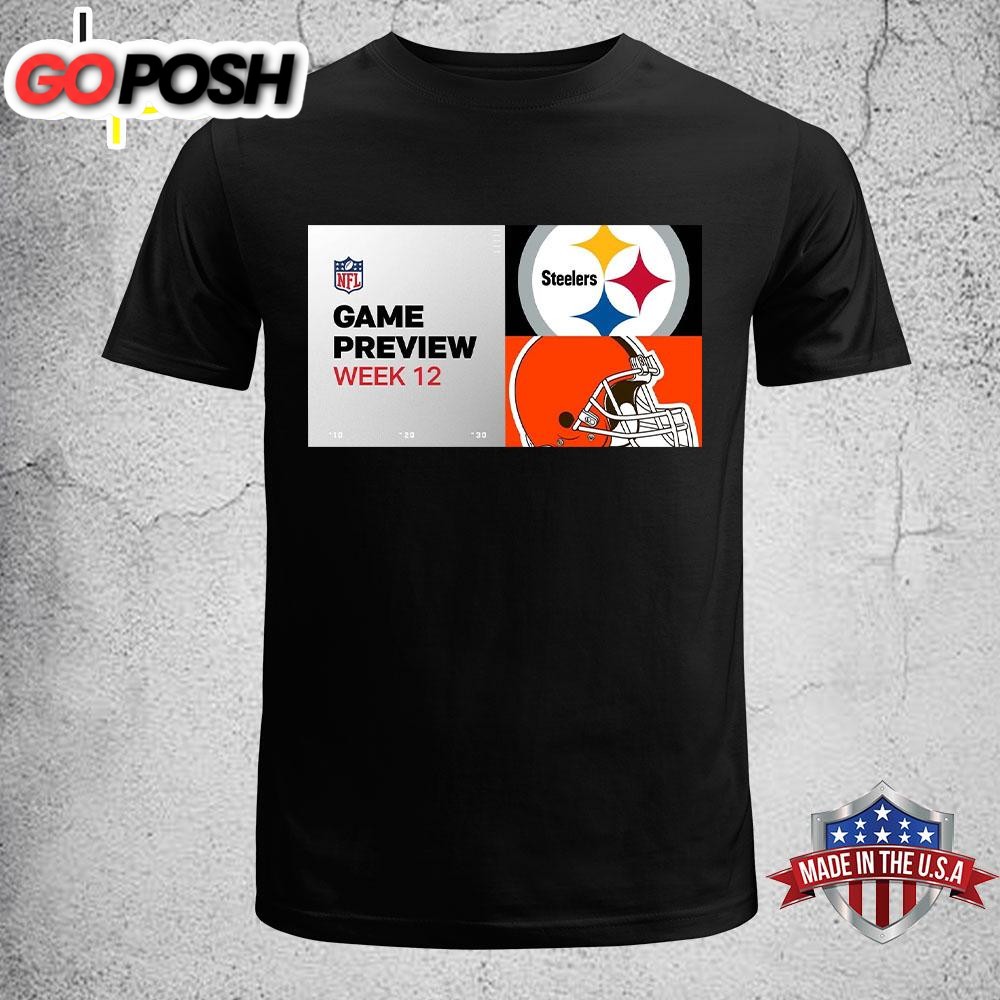 Game Preview Week 12 Pittsburgh Steelers Vs Cleveland Browns T-Shirt