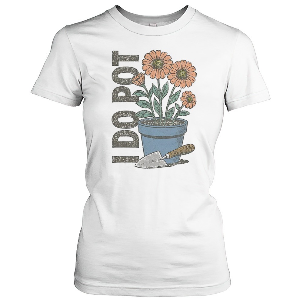 gardening-i-do-pot-shirt-qgv8ityd Gardening I Do Pot Shirt