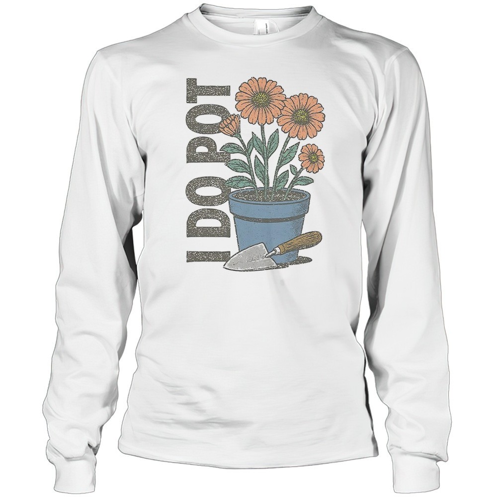 gardening-i-do-pot-shirt-qgv8ityd Gardening I Do Pot Shirt
