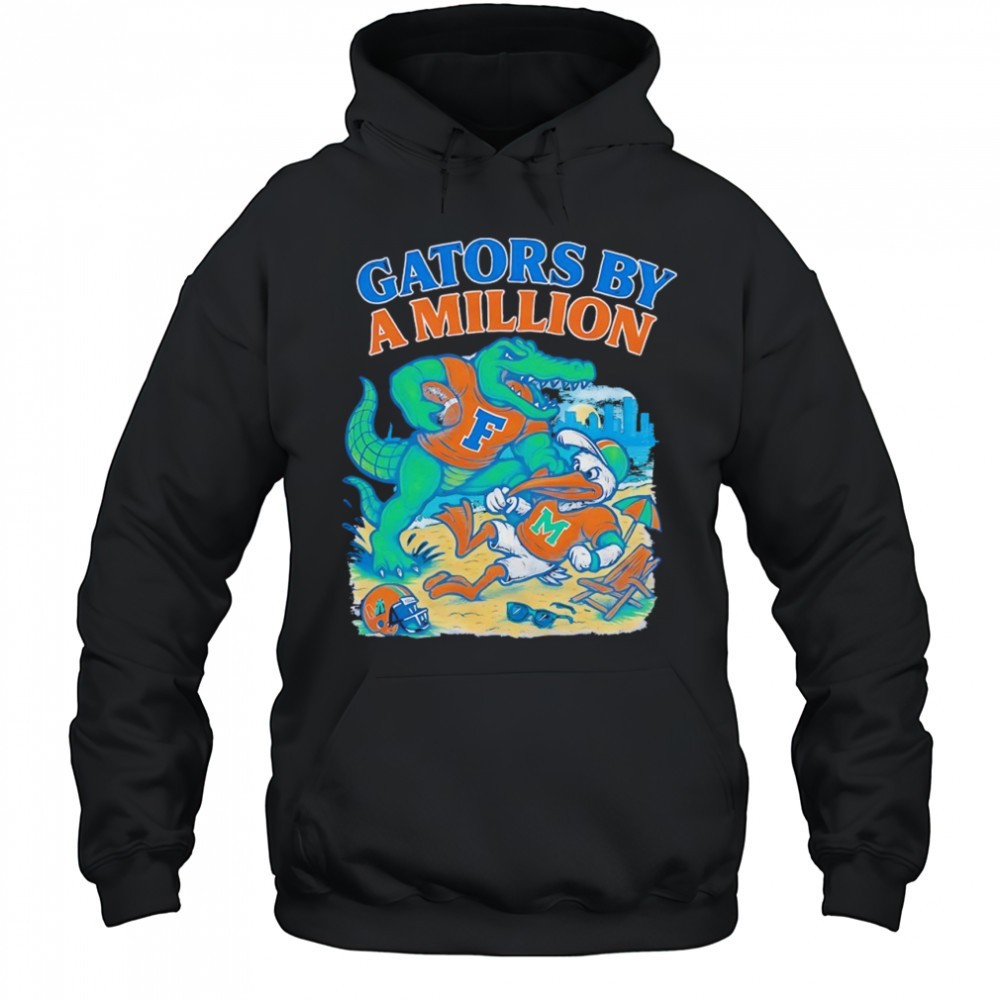 Gators by a million Florida Gators beat Miami Hurricanes football shirt