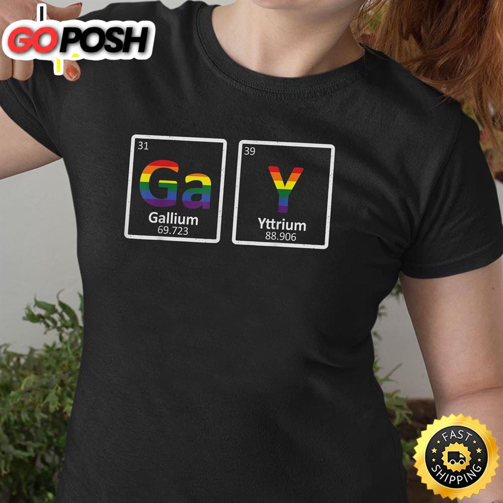 Gay Periodic Table Gallium Yttrium Funny LGBT Pride Rainbow Valentines Day T-shirt