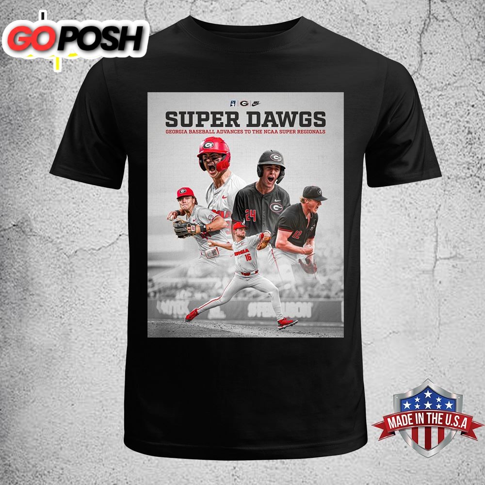 Georgia Baseball Super Dawgs Wins The NCAA Athens Regional And Advances To Super Regionals 2025 T-shirt Unisex