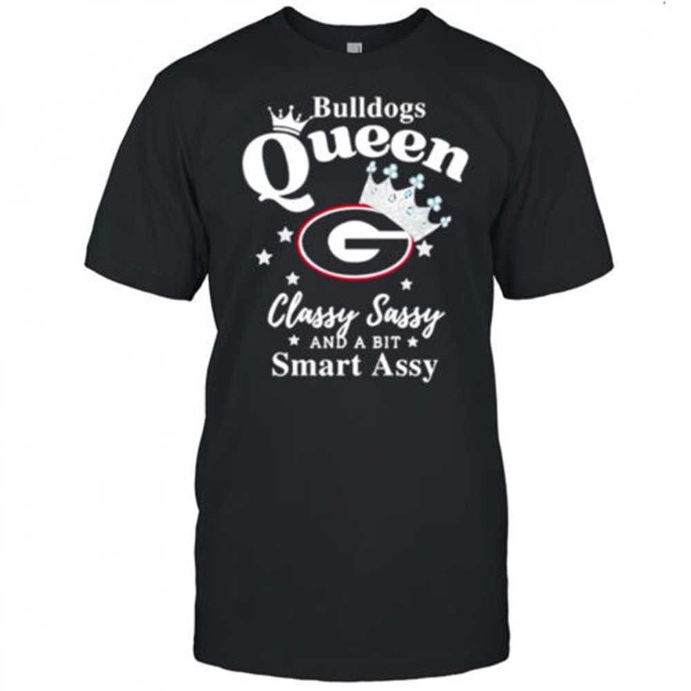 georgia-bulldogs-queen-classy-sassy-and-a-bit-smart-assy-shirt-0q50tpuo Georgia Bulldogs Queen classy sassy and a bit smart assy shirt