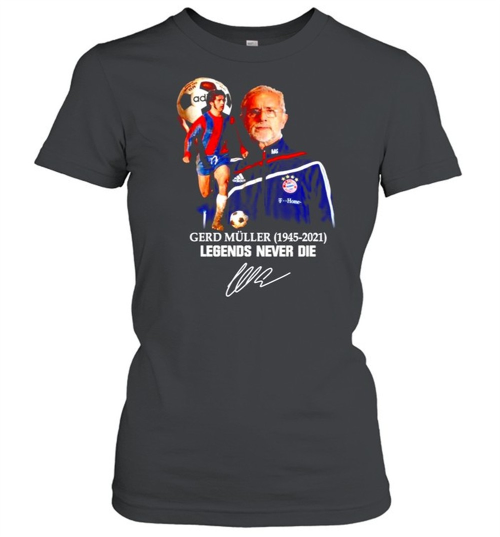 gerd-muller-1945-2021-legends-never-die-signature-t-shirt-kwoz1vvl Gerd Muller 1945-2021 legends never die signature t-shirt