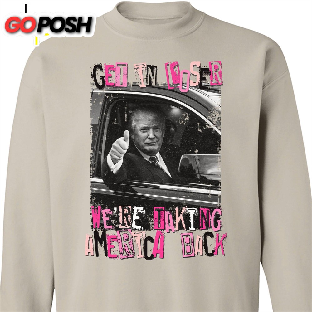 get-in-loser-trump-shirt-donald-trump-homage-shirt-donald-trump-fan-tees-fb9xtk4i Get In Loser TRUMP Shirt Donald Trump Homage Shirt Donald Trump Fan Tees