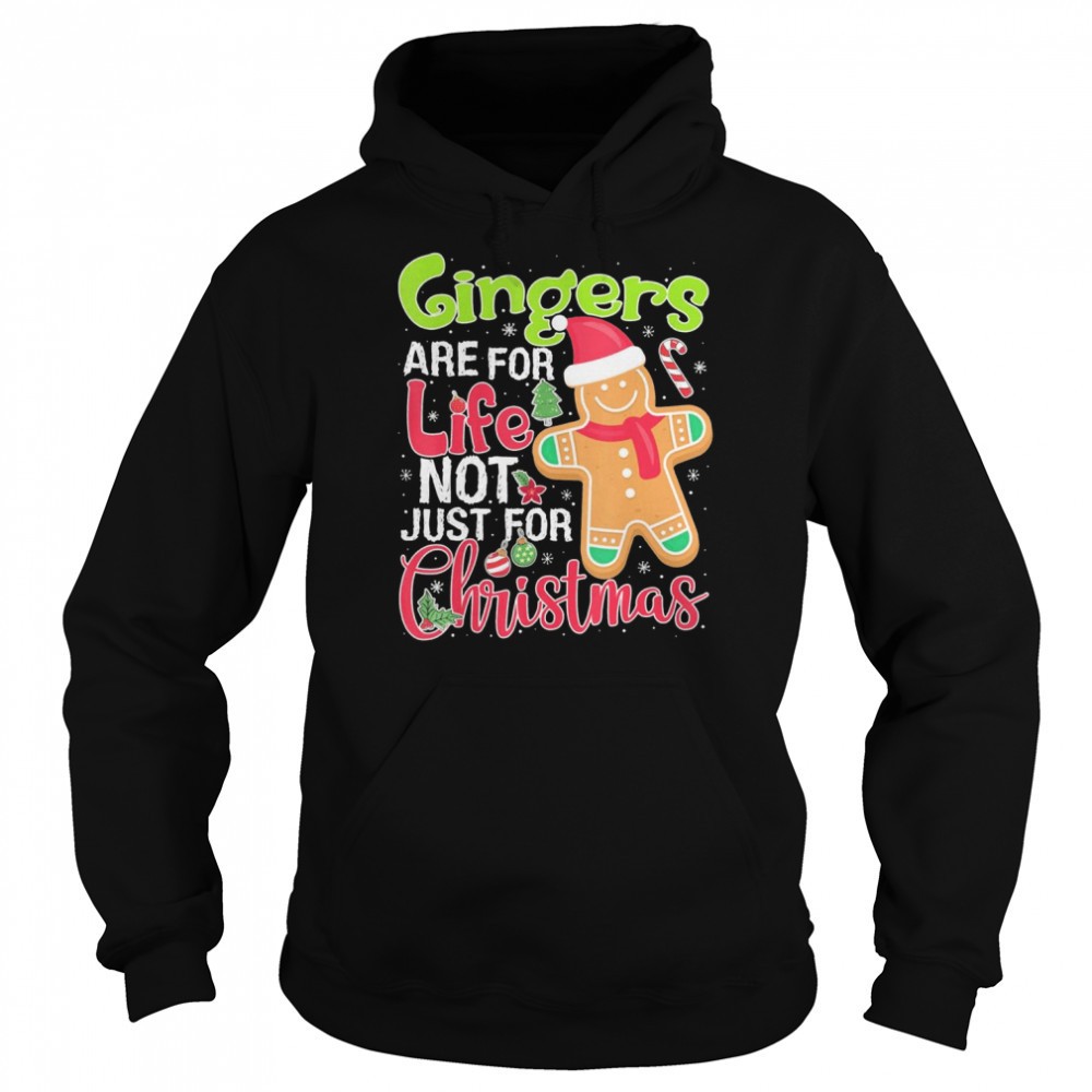 Gingers are for life not just for christmas shirt