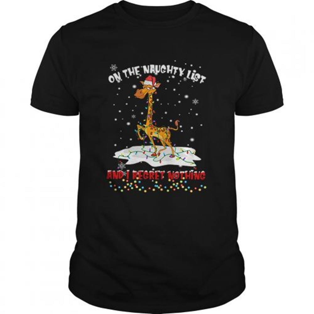giraffe-on-the-naughty-list-and-i-regret-nothing-shirt-to8r9n5d Giraffe On The Naughty List And I Regret Nothing shirt