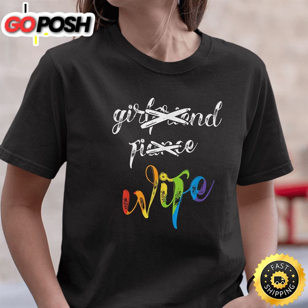 Girlfriend Fiance Wife Lesbian Pride Valentines Day T-shirt LGBT Wedding Valentines Day T-shirt