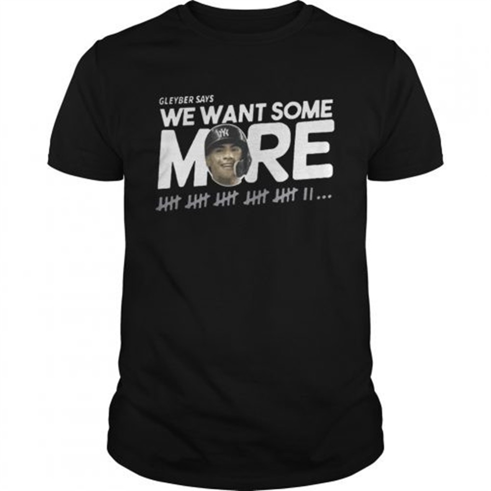 gleyber-torres-we-want-some-more-shirt-kvrqgjq6 Gleyber Torres We Want Some More Shirt